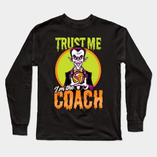 Halloween Coach Shirt | Trust I'm Volleyball Coach Vampire Long Sleeve T-Shirt